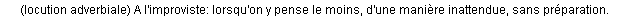 improviste ( l') dfinition